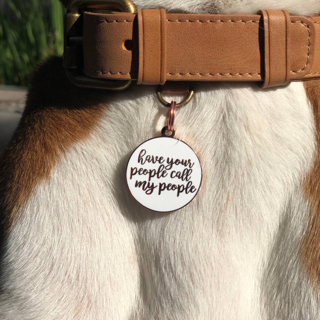 Have Your People Call My People Pet ID Tag